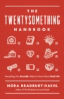 The Twentysomething Handbook : Everything You Actually Need to Know About Real Life - Book
