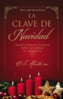 La clave de Navidad : Devocionales diarios para celebrar el Adviento - eBook