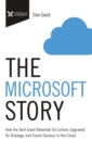 The Microsoft Story : How the Tech Giant Rebooted Its Culture, Upgraded Its Strategy, and Found Success in the Cloud - eBook