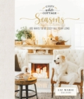 Cozy White Cottage Seasons : 100 Ways to Be Cozy All Year Long - Book