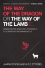 The Way of the Dragon or the Way of the Lamb : Searching for Jesus’ Path of Power in a Church that Has Abandoned It - Book
