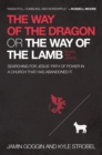 The Way of the Dragon or the Way of the Lamb : Searching for Jesus' Path of Power in a Church that Has Abandoned It - eBook