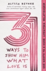 31 Ways to Show Him What Love Is : One Month to a More Lifegiving Relationship - eBook
