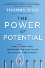 The Power of Potential : How a Nontraditional Workforce Can Lead You to Run Your Business Better - Book