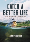 Catch a Better Life : Daily Devotions and Fishing Tips - eBook
