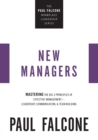 The New Managers : Mastering the Big 3 Principles of Effective Management---Leadership, Communication, and Team Building - Book