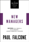 New Managers : Mastering the Big 3 Principles of Effective Management---Leadership, Communication, and Team Building - eBook