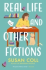 Real Life and Other Fictions : A Novel - eBook