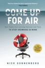 Come Up for Air : How Teams Can Leverage Systems and Tools to Stop Drowning in Work - eBook