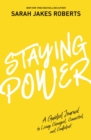 Staying Power : A Guided Journal to Living Changed, Connected, and Confident - Book