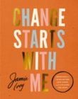 Change Starts with Me : Devotions to Listen Better, Love Wider, and Live More Like Jesus - Book