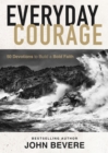 Everyday Courage : 50 Devotions to Build a Bold Faith - Book