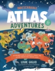 Indescribable Atlas Adventures : An Explorer's Guide to Geography, Animals, and Cultures Through God's Amazing World - eBook