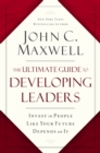 The Ultimate Guide to Developing Leaders : Invest in People Like Your Future Depends on It - Book
