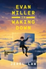 Evan Miller Is Waking Down : A Dreambending Novel - eBook