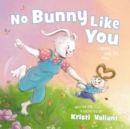 No Bunny Like You : A Mommy and Me Book - Book