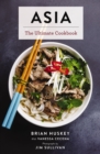 Asia : The Ultimate Cookbook (Chinese, Japanese, Korean, Thai, Vietnamese, Asian) - eBook