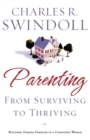 Parenting: From Surviving to Thriving : Building Healthy Families in a Changing World - Book