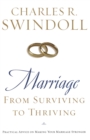Marriage: From Surviving to Thriving : Practical Advice on Making Your Marriage Strong - Book