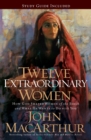 Twelve Extraordinary Women : How God Shaped Women of the Bible, and What He Wants to Do with You - Book