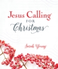 Jesus Calling for Christmas, Padded Hardcover, with Full Scriptures : Seasonal Devotions for Christmas - Book