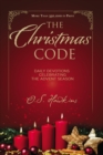 The Christmas Code : Daily Devotions Celebrating the Advent Season - Book