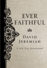 Ever Faithful : A 365-Day Devotional - eBook