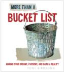 More Than a Bucket List : Making Your Dreams, Passions, and Faith a Reality - Book