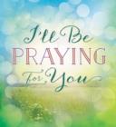 I'll be Praying for You - Book