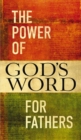 The Power of God's Word for Fathers - eBook