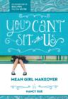 You Can't Sit With Us : An Honest Look at Bullying from the Victim - Book