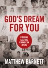 God's Dream for You : Finding Lasting Change in Jesus - eBook