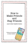 How To Make Friends And Stay Friends : (and other helpful hints) - eBook
