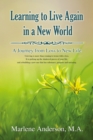 Learning to Live Again in a New World : A Journey from Loss to New Life - eBook