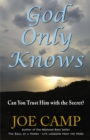 God Only Knows : Can You Trust Him With The Secret? - eBook