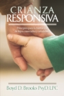 Crianza Responsiva : Principios para criar hijos conectados y saludables - eBook