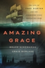 Amazing Grace : The Life of John Newton and the Surprising Story Behind His Song - Book