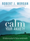 Calm Your Anxiety : 60 Biblical Quotes for Better Mental Health - Book