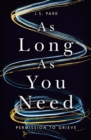 As Long as You Need : Permission to Grieve - Book