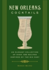 New Orleans Cocktails : An Elegant Collection of Over 100 Recipes Inspired by the Big Easy - eBook