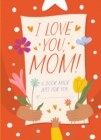 I Love You, Mom! : A Book Made Just for You - Book