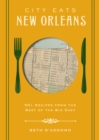 City Eats: New Orleans : 50 Recipes from the Best of Crescent City - eBook