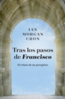 Tras los pasos de Francisco : El relato de un peregrino - eBook