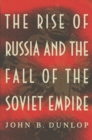 The Rise of Russia and the Fall of the Soviet Empire - eBook
