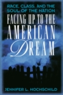 Facing Up to the American Dream : Race, Class, and the Soul of the Nation - eBook