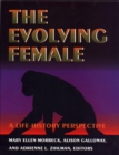 The Evolving Female : A Life History Perspective - eBook