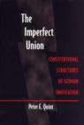 The Imperfect Union : Constitutional Structures of German Unification - eBook