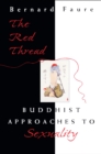 The Red Thread : Buddhist Approaches to Sexuality - eBook