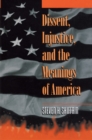 Dissent, Injustice, and the Meanings of America - eBook