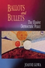 Ballots and Bullets : The Elusive Democratic Peace - eBook